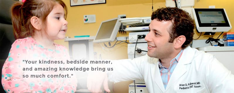 Your kindness, bedside manner, and amazing knowledge bring us so much comfort - Pediatric ENT Birmingham Alabama